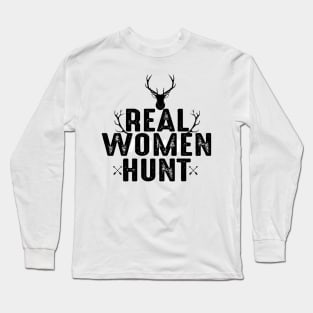 Real women hunt Long Sleeve T-Shirt